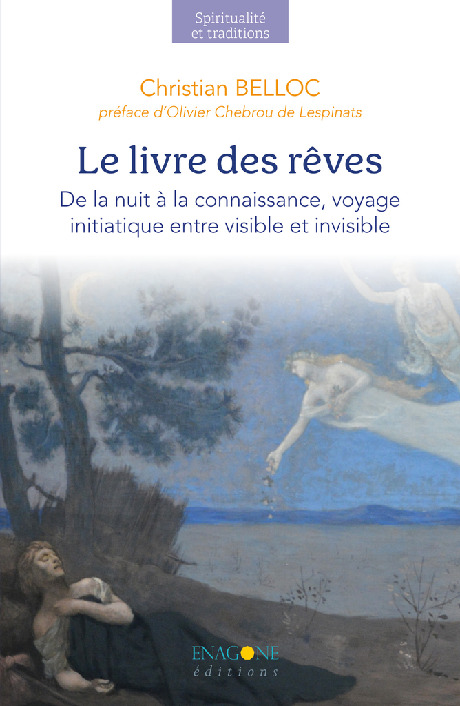 Le livre des rêves - De la nuit à la connaissance, voyage initiatique entre visible et invisible