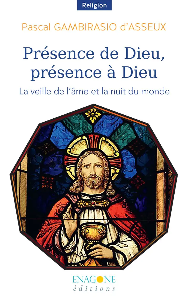 Présence de Dieu, présence à Dieu - La veille de l'âme et la nuit du monde