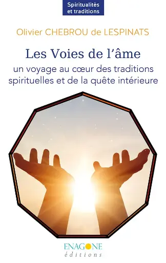 [9782488861083-ENA-0015] Les Voies de l'âme, un voyage au cœur des traditions spirituelles et de la quête intérieure