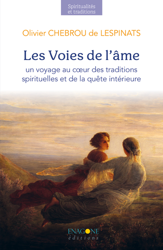 [9782488861083-ENA-0015] Les Voies de l'âme, un voyage au cœur des traditions spirituelles et de la quête intérieure